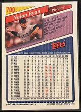 Load image into Gallery viewer, Nolan Ryan #700 1993 Topps (Hall of Fame, Record holder of most strikeouts in baseball history)
