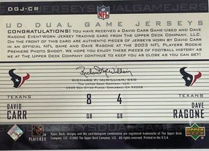 2003 Upper Deck David Carr/Dave Ragone UD Dual Game Jersey Rookie RC #DGJ-CR