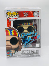 Load image into Gallery viewer, Dude Love 109 WW Funko Pop signed by Mick Foley with Inscription &quot;Dude Love&quot;
